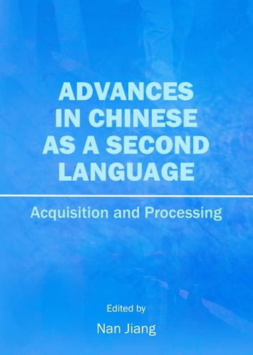 Advances in Chinese as a Second Language Acquisition and Processing