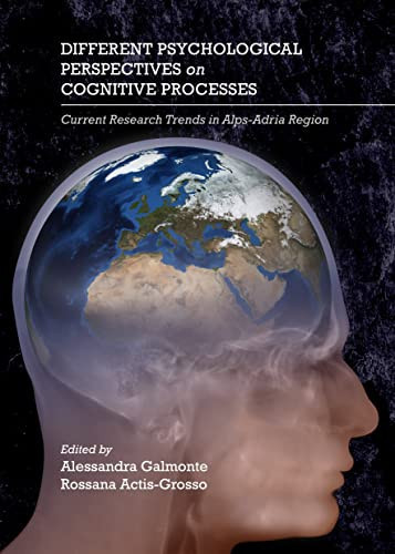 Different Psychological Perspectives on Cognitive Processes Current Research Trends in Alps-Adria Region