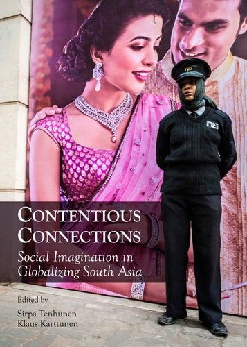 Contentious Connections Social Imagination in Globalizing South Asia