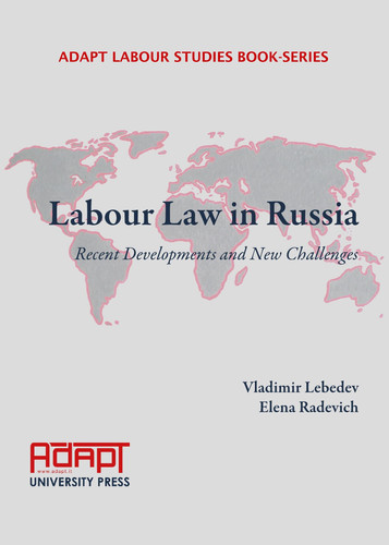 Labour Law in Russia Recent Developments and New Challenges