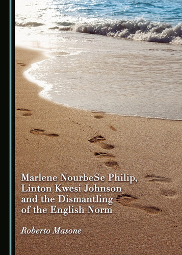 Marlene NourbeSe Philip, Linton Kwesi Johnson and the Dismantling of the English Norm