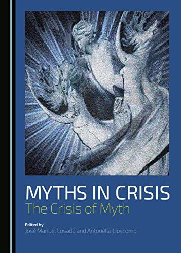 Myths in Crisis The Crisis of Myth