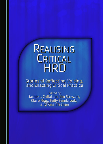 Realising Critical HRD Stories of Reflecting, Voicing, and Enacting Critical Practice