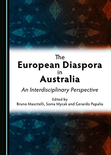 The European Diaspora in Australia An Interdisciplinary Perspective