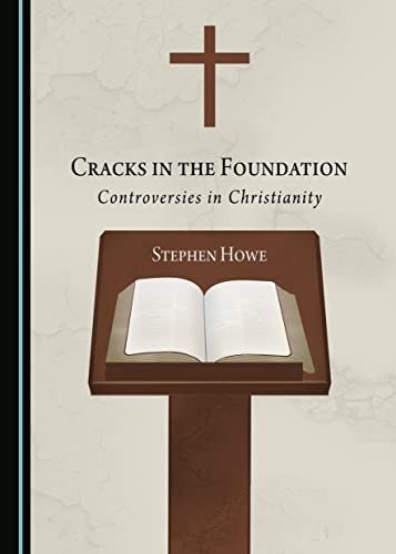 Cracks in the Foundation Controversies in Christianity