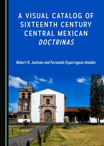 A Visual Catalog of Sixteenth Century Central Mexican 'doctrinas'