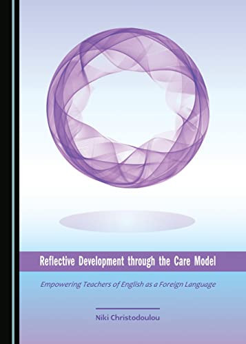 Reflective Development Through the Care Model Empowering Teachers of English as a Foreign Language