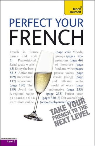 Perfect Your French 2E: Teach Yourself