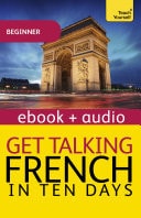 Get Talking French in Ten Days Beginner Audio Course Enhanced Edition