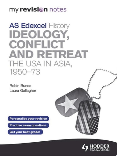 My Revision Notes Edexcel AS History: Ideology, Conflict and Retreat: The USA in Asia, 1950-73