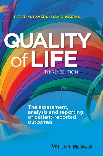 Quality of Life The Assessment, Analysis and Reporting of Patient-reported Outcomes