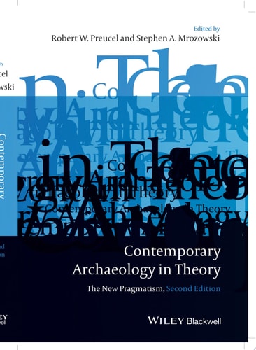 Contemporary Archaeology in Theory The New Pragmatism