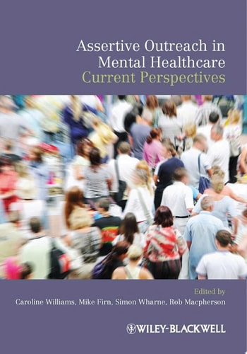 Assertive Outreach in Mental Healthcare Current Perspectives