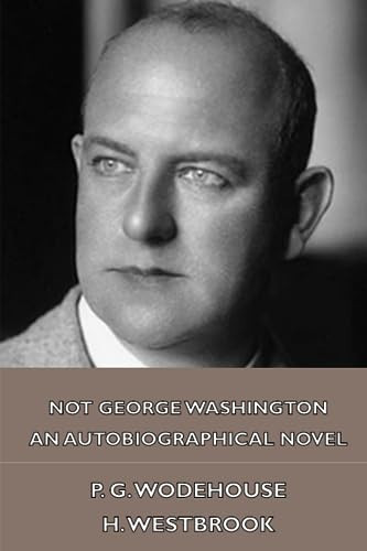 Not George Washington — an Autobiographical Novel