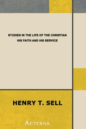 Studies in the Life of the Christian: His Faith and His Service
