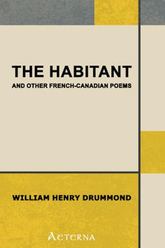 The Habitant and Other French-Canadian Poems
