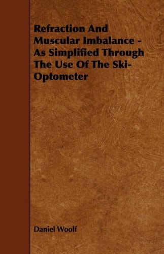 Refraction and Muscular Imbalance - As Simplified Through the Use of the Ski-Optometer