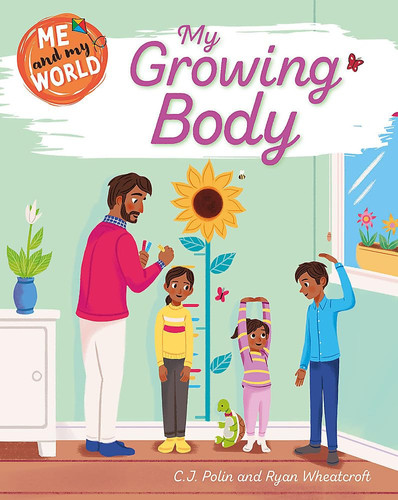 Me and My World: Me and My World: My Growing Body