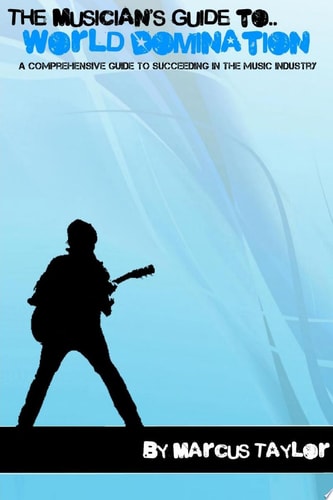 The Musicians Guide to World Domination