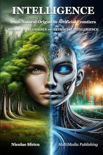 Intelligence, from Natural Origins to Artificial Frontiers Human Intelligence Vs. Artificial Intelligence
