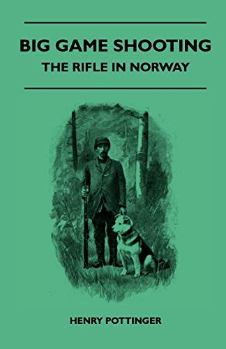 Big Game Shooting - the Rifle in Norway