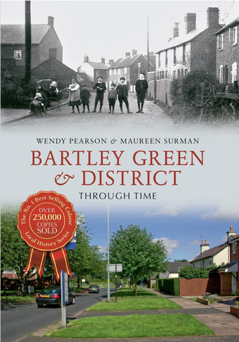 Bartley Green and District Through Time
