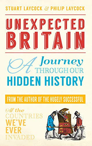Unexpected Britain A Journey Through Our Hidden History