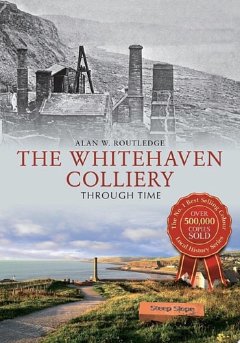 The Whitehaven Colliery Through Time