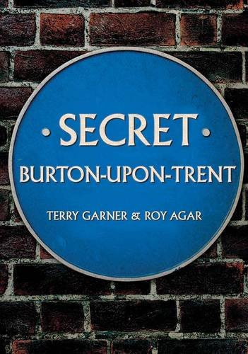 Secret Burton-Upon-Trent