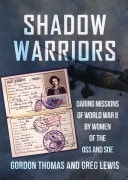 Shadow Warriors Daring Missions of World War II by Women of the OSS and SOE