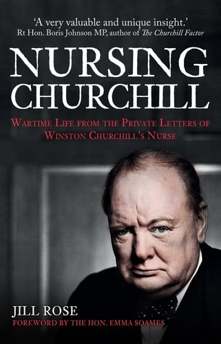 Nursing Churchill Wartime Life from the Private Letters of Winston Churchill's Nurse