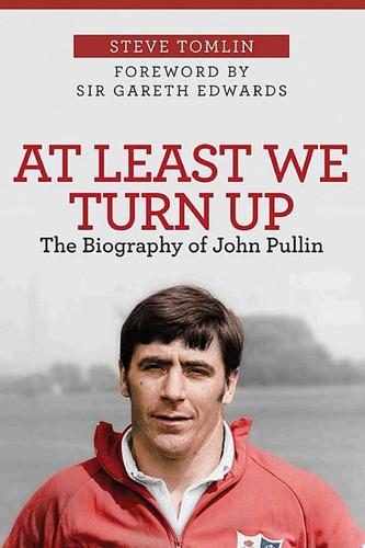At Least We Turn Up The Biography of John Pullin