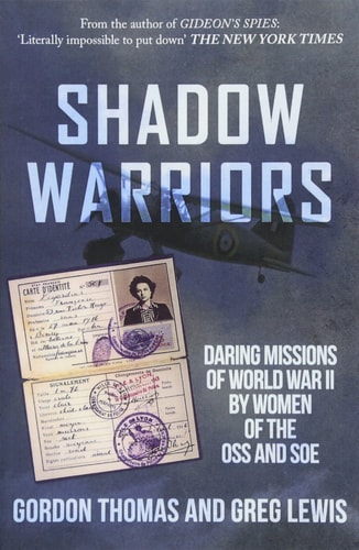 Shadow Warriors Daring Missions of World War II by Women of the OSS and SOE