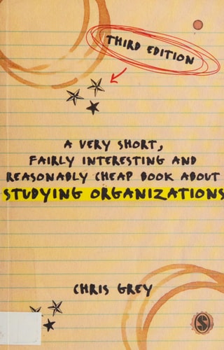 A Very Short, Fairly Interesting and Reasonably Cheap Book About Studying Organizations