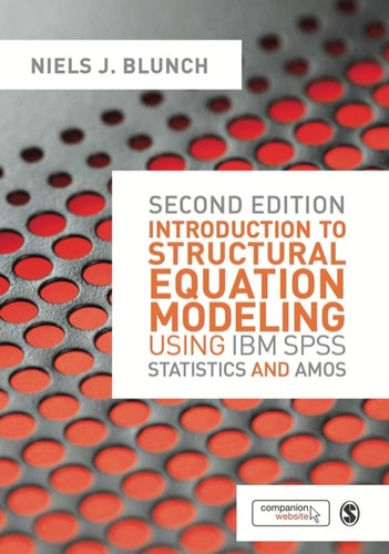 Introduction to Structural Equation Modeling Using IBM SPSS Statistics and Amos