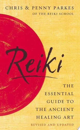 Reiki The Essential Guide to Ancient Healing Art