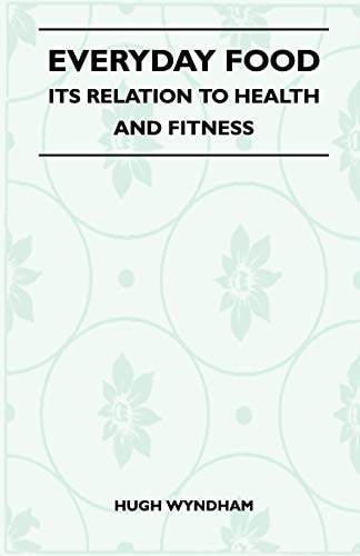 Everyday Food - Its Relation to Health and Fitness