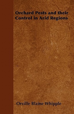 Orchard Pests and Their Control in Arid Regions