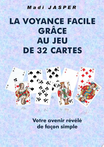 la voyance facile avec le jeu de 32 cartes