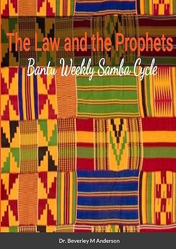 The Law and the Prophets Weekly Samba Cycle