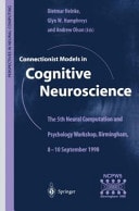 Connectionist Models in Cognitive Neuroscience The 5th Neural Computation and Psychology Workshop, Birmingham, 8–10 September 1998