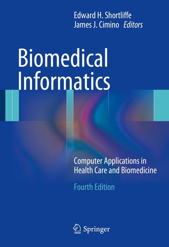 Biomedical Informatics Computer Applications in Health Care and Biomedicine