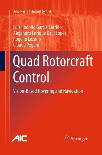 Quad Rotorcraft Control Vision-Based Hovering and Navigation