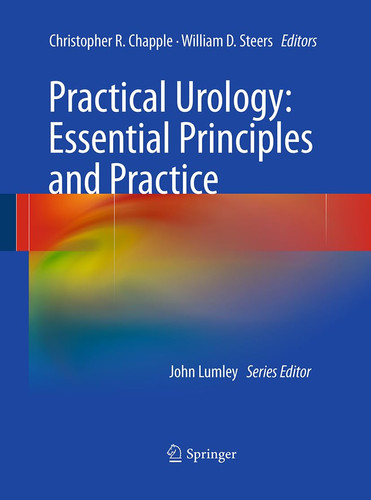 Practical Urology: Essential Principles and Practice Essential Principles and Practice