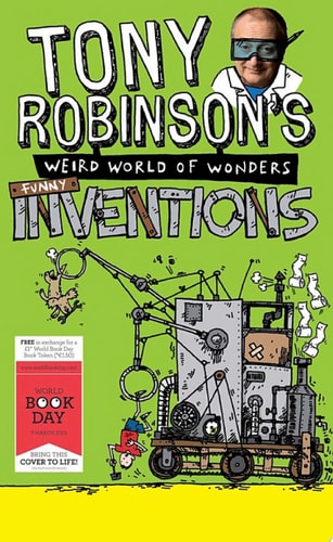 Tony Robinson's Weird World of Wonders: Inventions A World Book Day Book