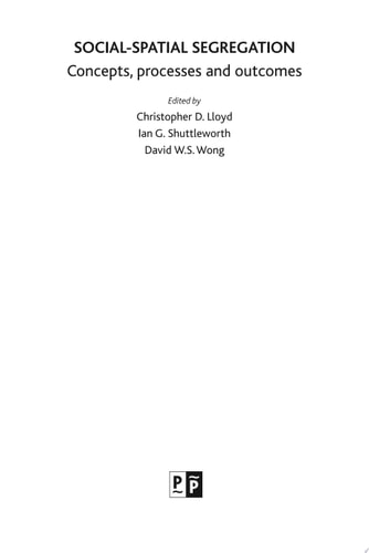Social-spatial segregation Concepts, processes and outcomes