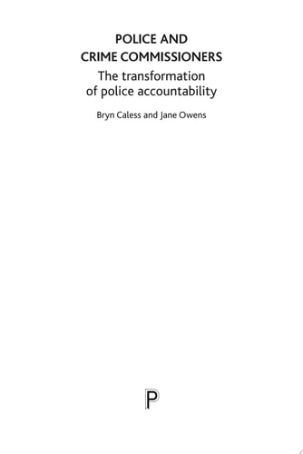 Police and Crime Commissioners The Transformation of Police Accountability