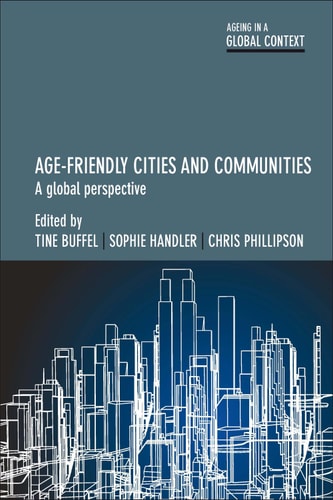 Age-Friendly Cities and Communities A Global Perspective