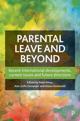 Parental Leave and Beyond Recent International Developments, Current Issues and Future Directions