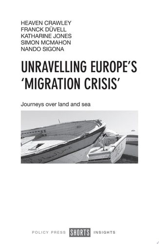Unravelling Europe's 'Migration Crisis' Journeys Over Land and Sea